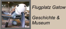 Flugplatz Gatow  Geschichte & Museum