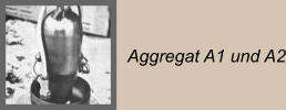 Aggregat A1 und A2